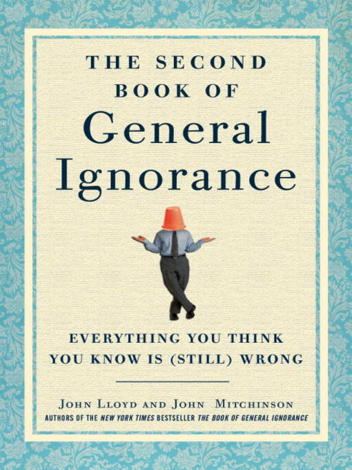 Title details for The Second Book of General Ignorance by John Lloyd - Available